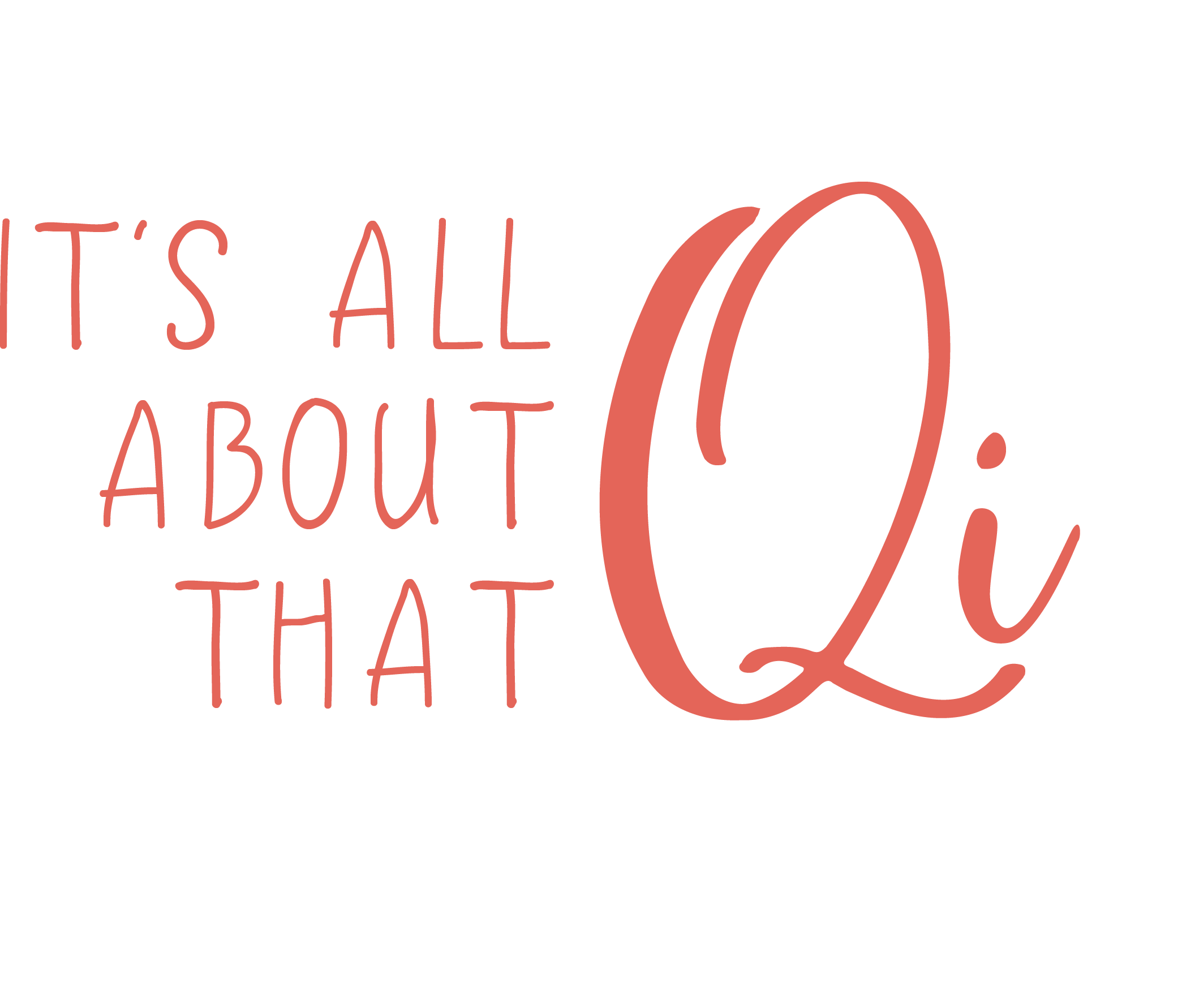 It&rsquo;s all about that Qi
