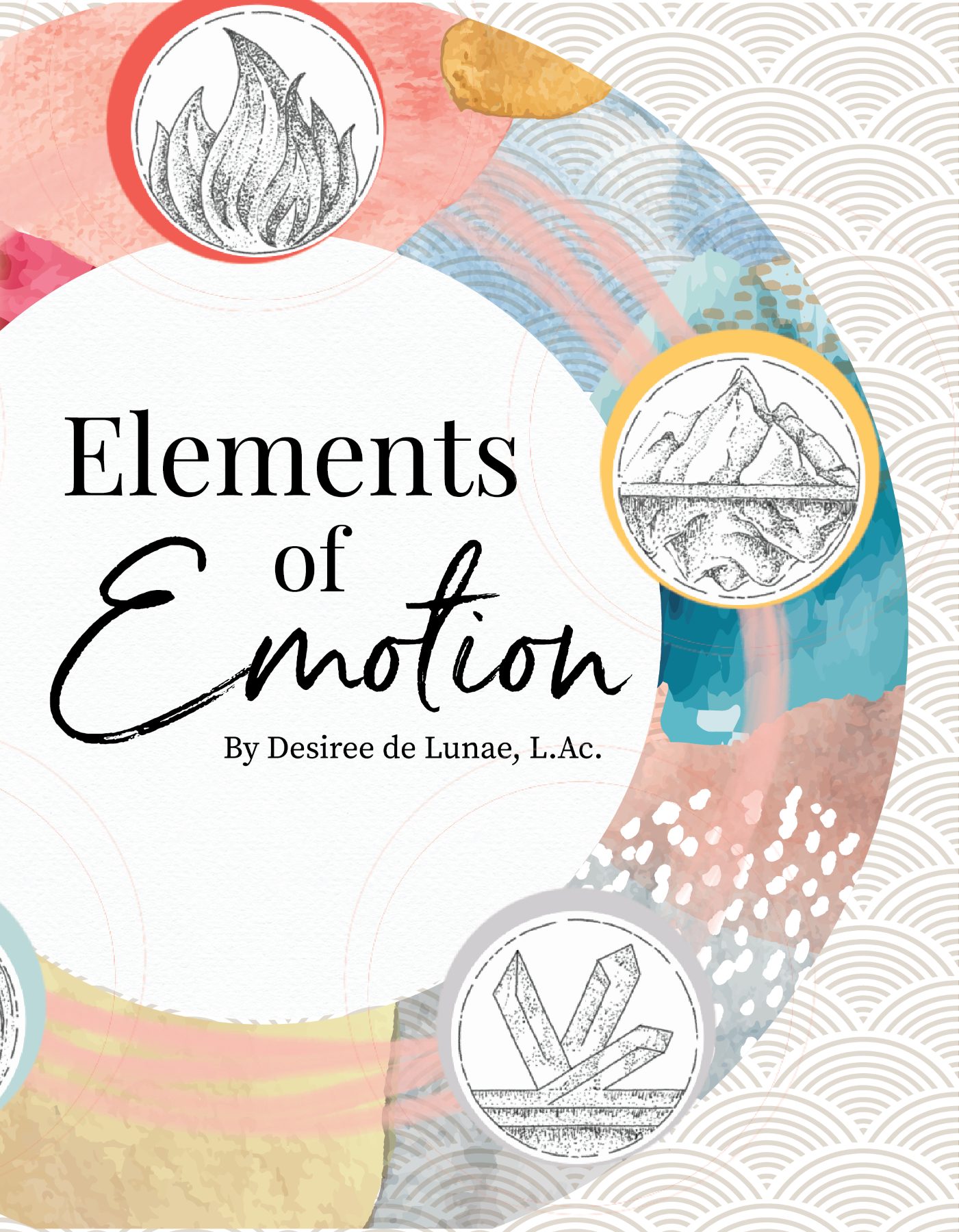 Elements of Emotion by Desiree de Lunae, L.Ac.