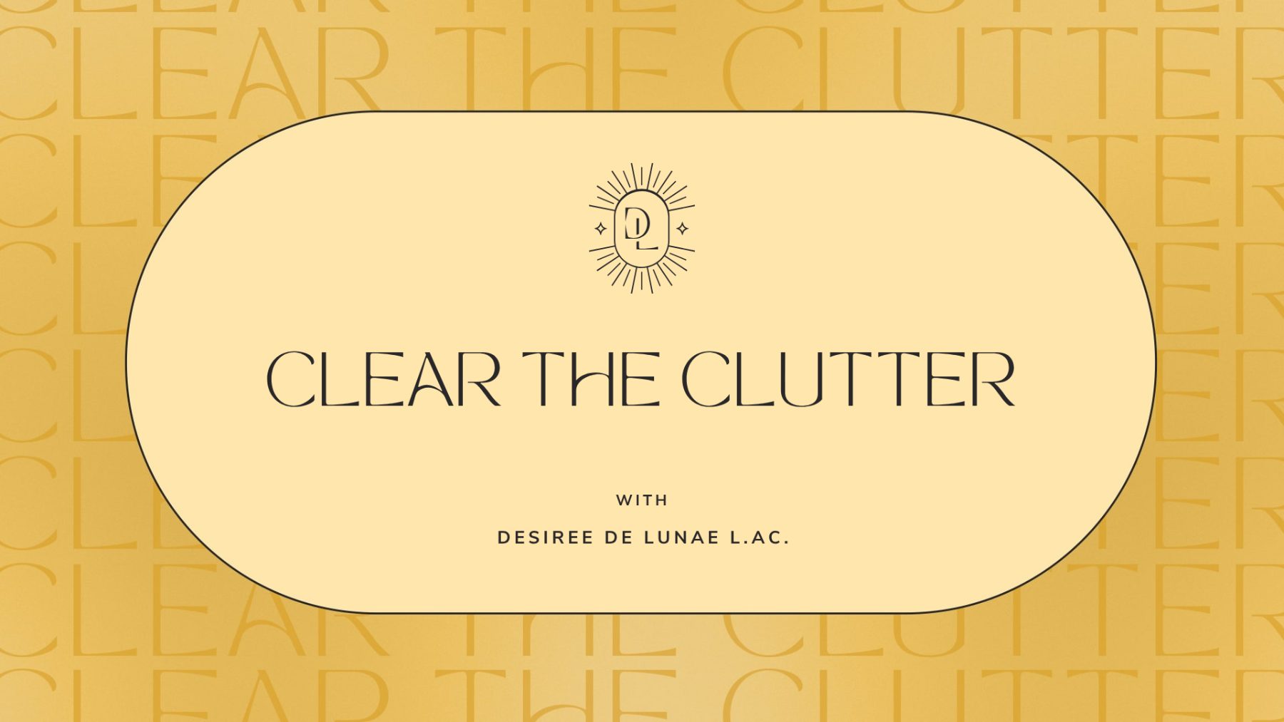 Clear The Clutter Intensive