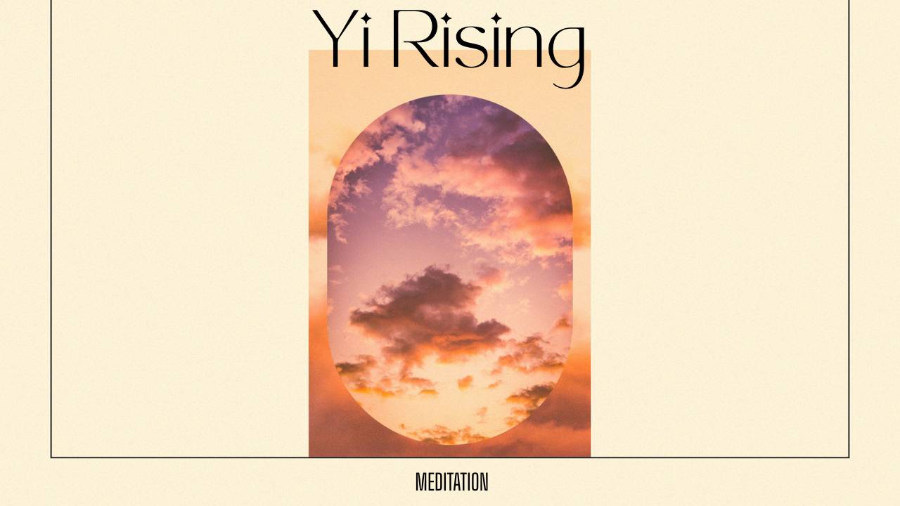 Yi Rising Meditation